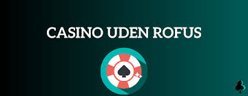 Oplev Casino Uden ROFUS Med Trustly - Hurtige Indbetalinger og Stort Udvalg Oplev Casino Uden ROFUS Med Trustly - Hurtige Indbetalinger og Stort Udvalg